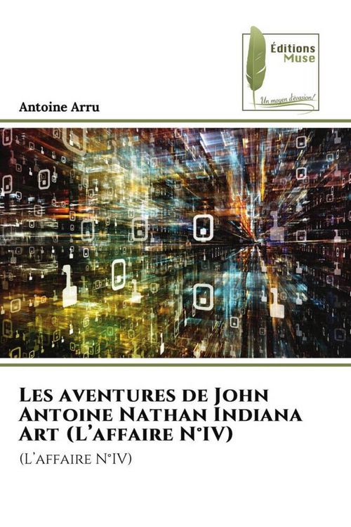 Produktbild: Les aventures de John Antoine Nathan Indiana Art (L'affaire N&deg;IV)