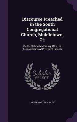 Produktbild: Discourse Preached in the South Congregational Church, Middletown, Ct.