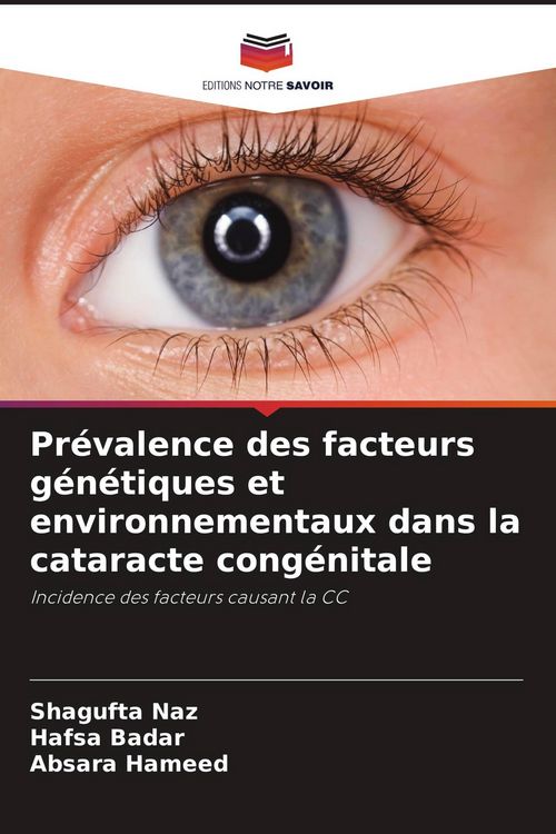 Produktbild: Pr&eacute;valence des facteurs g&eacute;n&eacute;tiques et environnementaux dans la cataracte cong&eacute;nitale