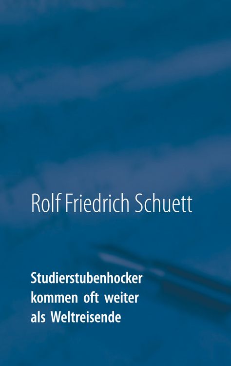 Produktbild: Studierstubenhocker kommen oft weiter als Weltreisende
