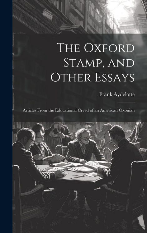 Produktbild: The Oxford Stamp, and Other Essays: Articles From the Educational Creed of an American Oxonian