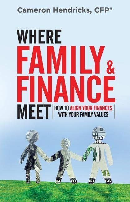 Produktbild: Where Family and Finance Meet: How to Align Your Finances With Your Family Values