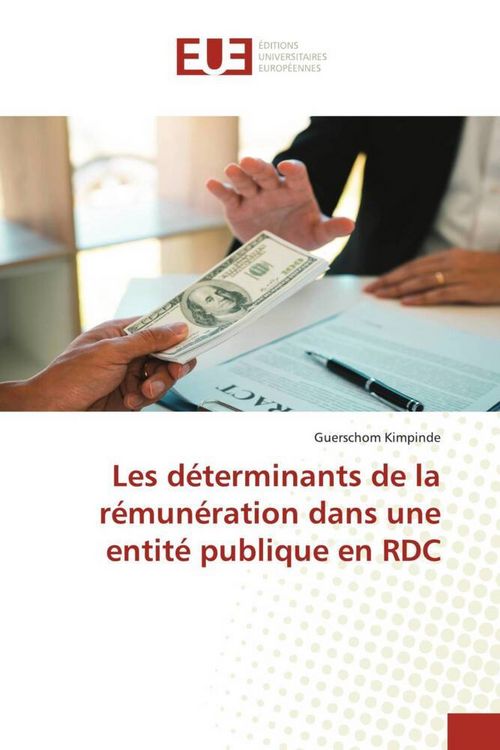 Produktbild: Les d&eacute;terminants de la r&eacute;mun&eacute;ration dans une entit&eacute; publique en RDC