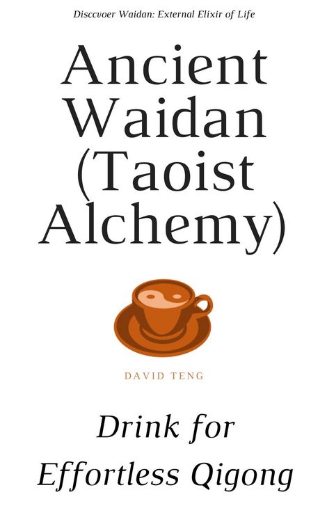 Produktbild: Ancient Waidan (Taoist Alchemy): Drink for Effortless Qigong