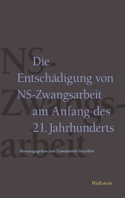 Produktbild: Die Entsch&auml;digung von NS-Zwangsarbeit am Anfang des 21. Jahrhunderts