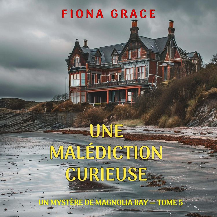Produktbild: Une mal&eacute;diction curieuse (Un myst&egrave;re de Magnolia Bay &mdash; tome 5)