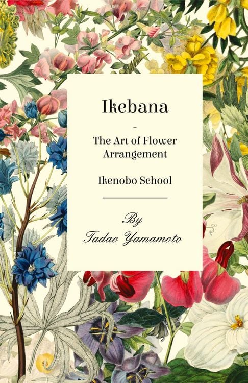 Produktbild: Ikebana - The Art of Flower Arrangement - Ikenobo School