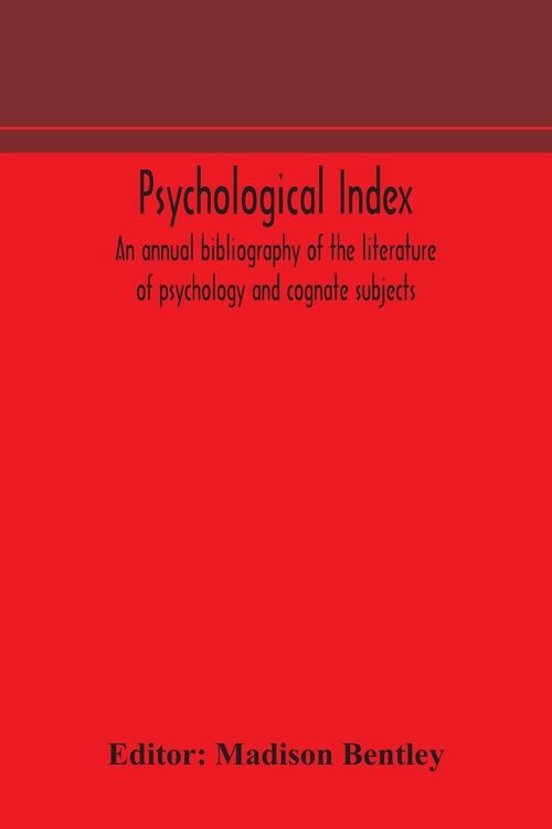 Produktbild: Psychological Index; An Annual Bibliography Of The Literature Of Psychology And Cognate Subjects