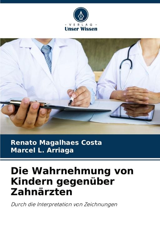 Produktbild: Die Wahrnehmung von Kindern gegen&uuml;ber Zahn&auml;rzten