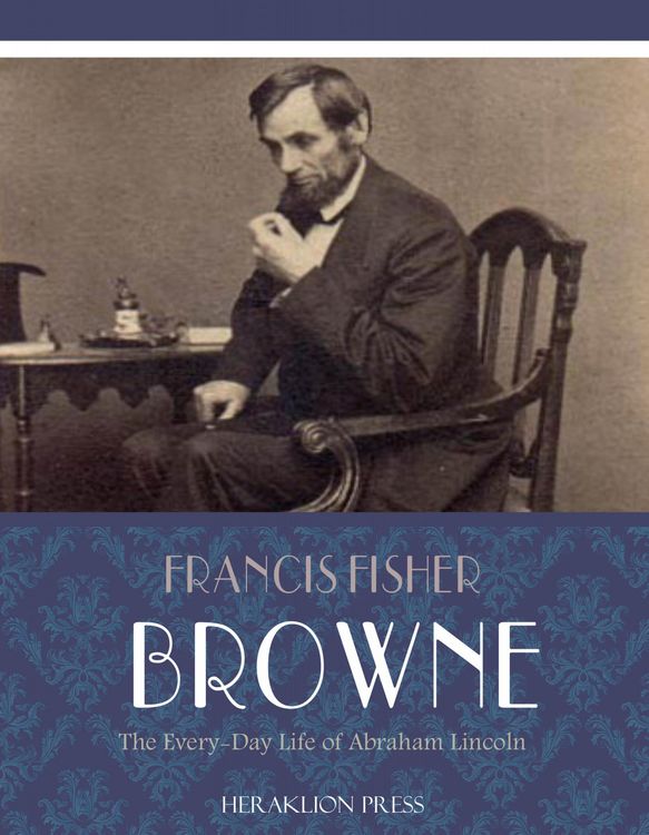 Produktbild: The Every-day Life of Abraham Lincoln