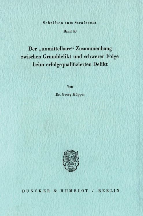 Produktbild: Der "unmittelbare" Zusammenhang zwischen Grunddelikt und schwerer Folge beim erfolgsqualifizierten Delikt.