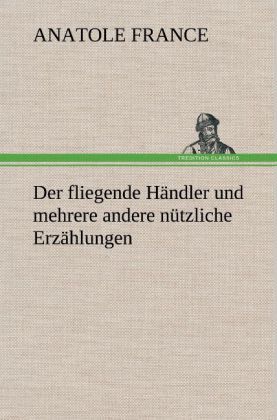 Produktbild: Der fliegende H&auml;ndler und mehrere andere n&uuml;tzliche Erz&auml;hlungen