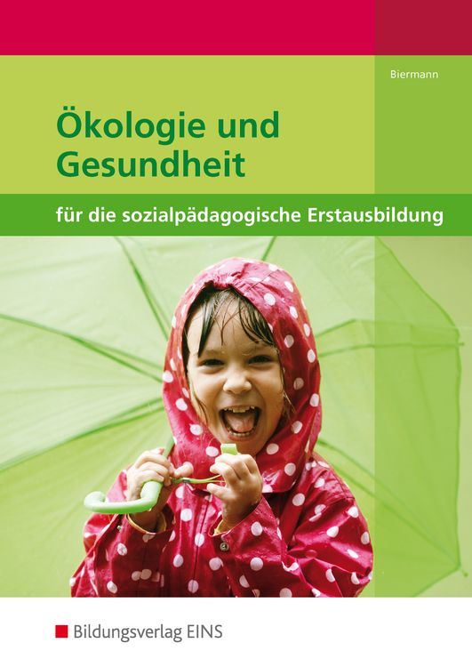 Produktbild: &Ouml;kologie und Gesundheit f&uuml;r die sozialp&auml;dagogische Erstausbildung