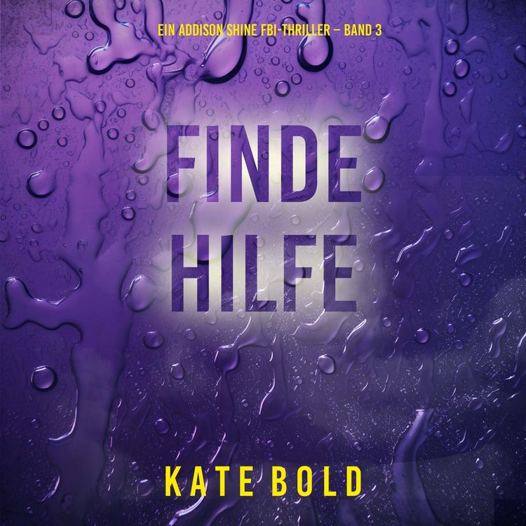 Produktbild: Finde Hilfe (Ein Addison Shine FBI-Thriller &ndash; Band 3)