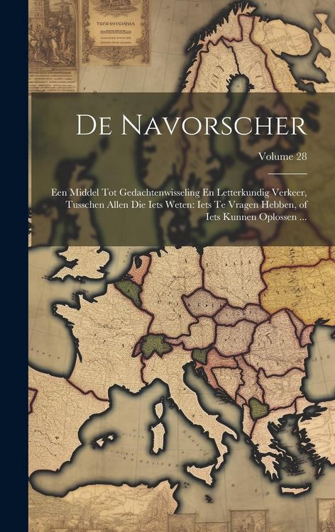 Produktbild: De Navorscher: Een Middel Tot Gedachtenwisseling En Letterkundig Verkeer, Tusschen Allen Die Iets Weten: Iets Te Vragen Hebben, of Ie