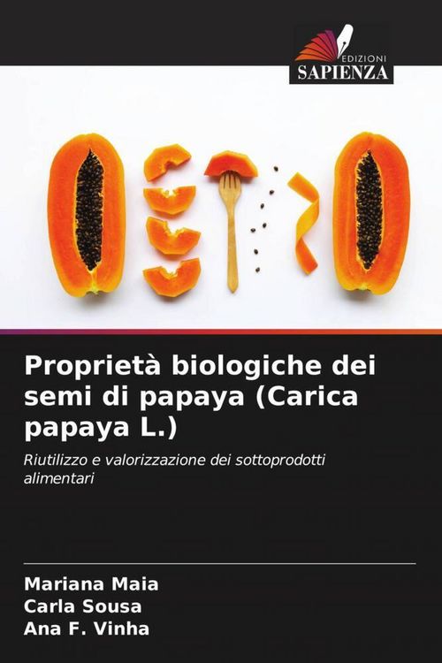 Produktbild: Propriet&agrave; biologiche dei semi di papaya (Carica papaya L.)
