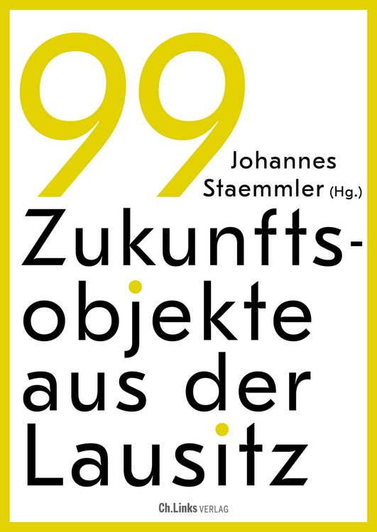 Produktbild: 99 Zukunftsobjekte aus der Lausitz