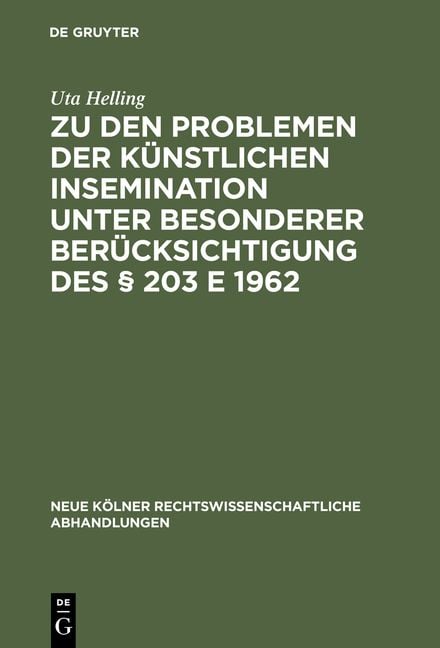 Produktbild: Zu den Problemen der k&uuml;nstlichen Insemination unter besonderer Ber&uuml;cksichtigung des &sect; 203 E 1962