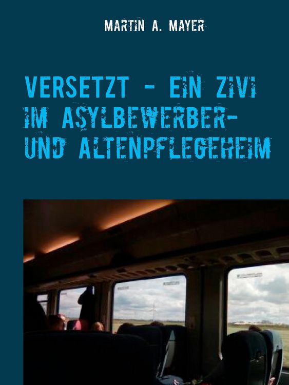 Produktbild: VERSETZT - Ein Zivi im Asylbewerber- und Altenpflegeheim