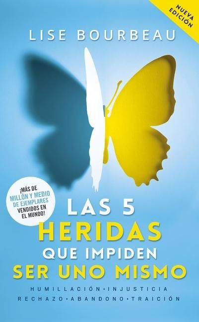 Produktbild: Las 5 Heridas Que Impiden Ser Uno Mismo / Heal Your Wounds & Find Your True Self: Finally, a Book That Explains Why It's So Hard Being Yourself!