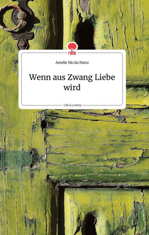 Produktbild: Wenn aus Zwang Liebe wird. Life is a Story - story.one