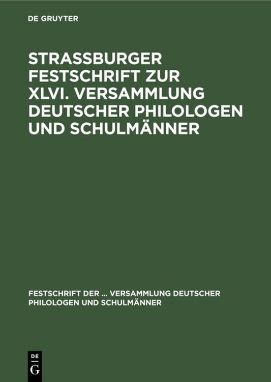 Produktbild: Strassburger Festschrift zur XLVI. Versammlung deutscher Philologen und Schulm&auml;nner