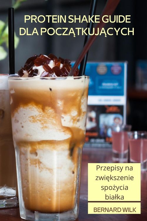 Produktbild: Protein Shake Guide Dla Pocz&iquest;tkuj&iquest;cych