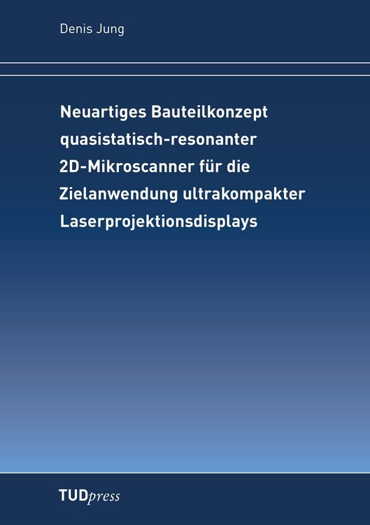 Produktbild: Neuartiges Bauteilkonzept quasistatisch-resonanter 2D-Mikroscanner f&uuml;r die Zielanwendung ultrakompakter Laserprojektionsdisplays