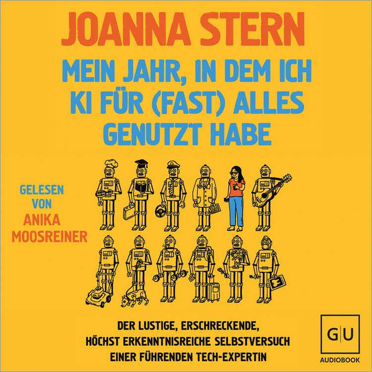 Produktbild: Mein Jahr, in dem ich KI f&uuml;r (fast) alles genutzt habe