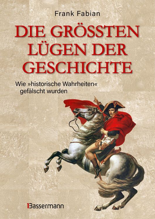 Produktbild: Die gr&ouml;&szlig;ten L&uuml;gen der Geschichte