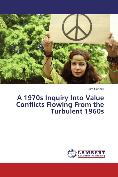 Produktbild: A 1970s Inquiry Into Value Conflicts Flowing From the Turbulent 1960s