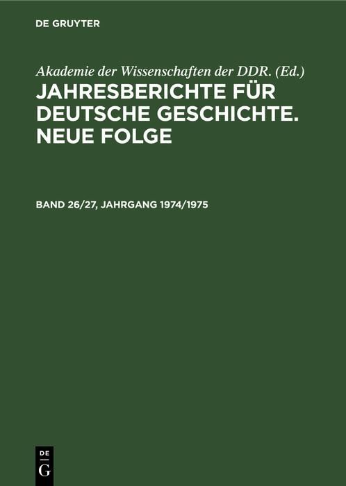 Produktbild: Jahresberichte f&uuml;r deutsche Geschichte. Neue Folge. Band 26/27, Jahrgang 1974/1975