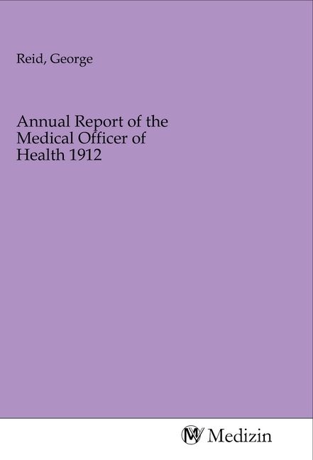 Produktbild: Annual Report of the Medical Officer of Health 1912