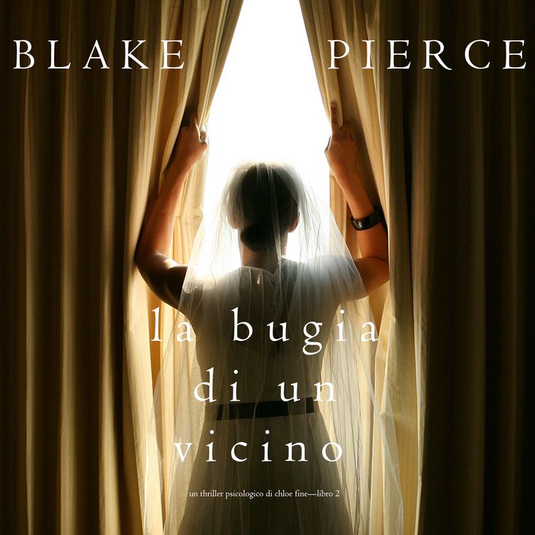 Produktbild: La Bugia di un Vicino (Un Thriller Psicologico di Chloe Fine&mdash;Libro 2)