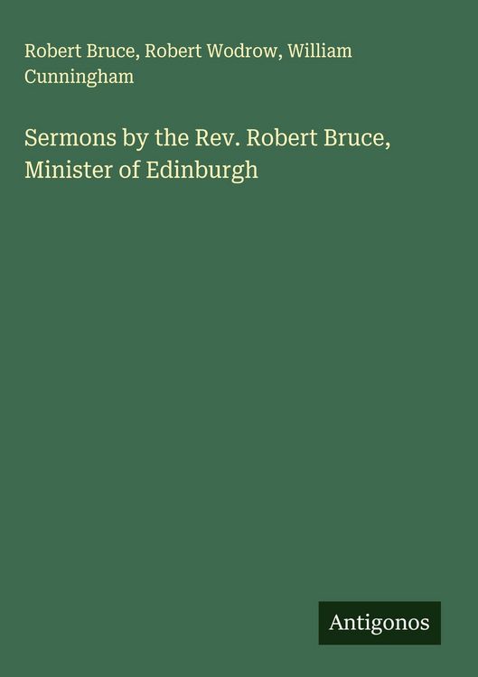 Produktbild: Sermons by the Rev. Robert Bruce, Minister of Edinburgh