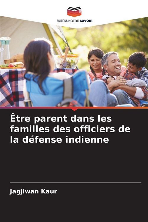 Produktbild: &Ecirc;tre parent dans les familles des officiers de la d&eacute;fense indienne