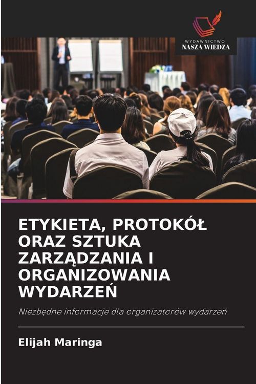 Produktbild: Etykieta, Protok&oacute;&iquest; Oraz Sztuka Zarz&iquest;dzania I Organizowania Wydarze&iquest;