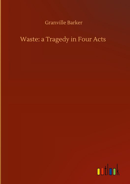 Produktbild: Waste: a Tragedy in Four Acts