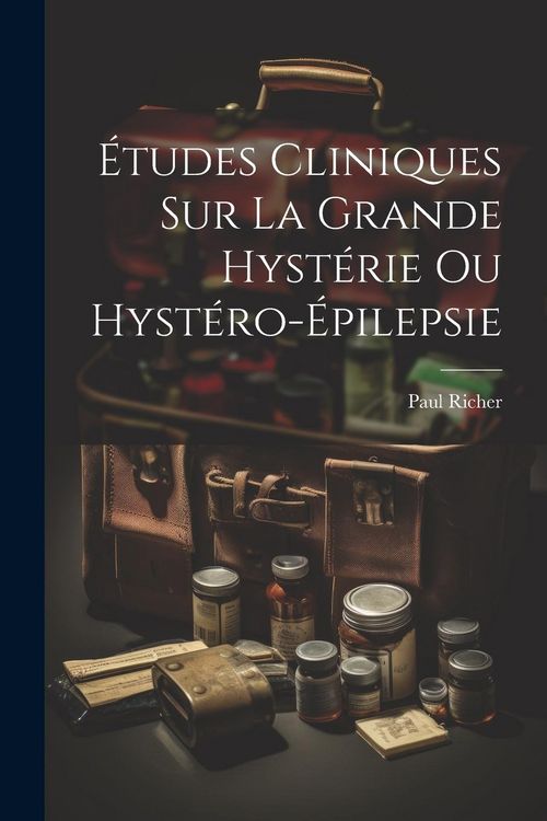 Produktbild: &Eacute;tudes cliniques sur la grande hyst&eacute;rie ou hyst&eacute;ro-&eacute;pilepsie
