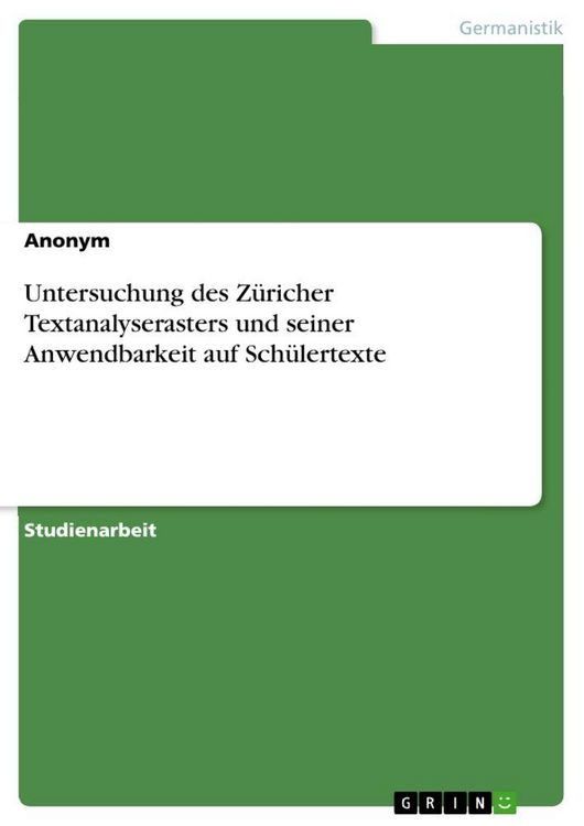 Produktbild: Untersuchung des Z&uuml;richer Textanalyserasters und seiner Anwendbarkeit auf Sch&uuml;lertexte