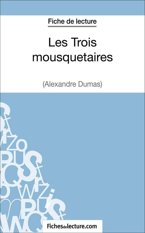 Produktbild: Les Trois mousquetaires d'Alexandre Dumas (Fiche de lecture)