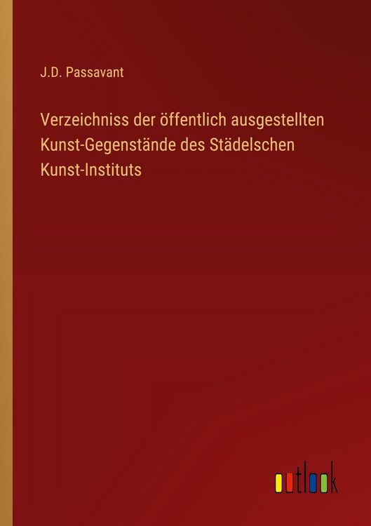 Produktbild: Verzeichniss der &ouml;ffentlich ausgestellten Kunst-Gegenst&auml;nde des St&auml;delschen Kunst-Instituts