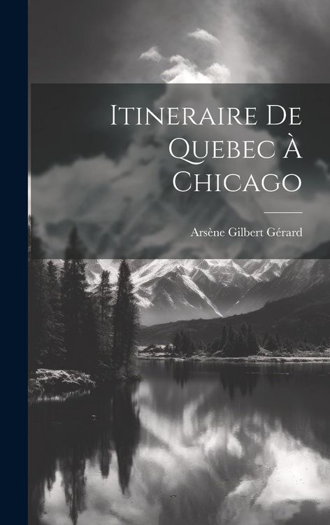 Produktbild: Itineraire de Quebec &agrave; Chicago
