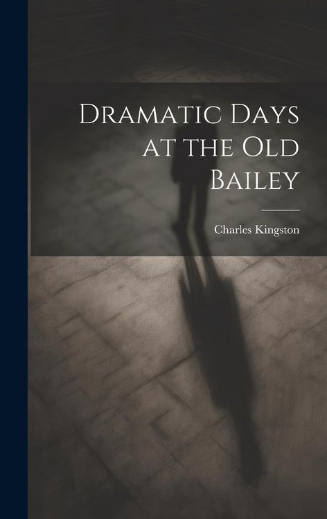 Produktbild: Dramatic Days at the Old Bailey