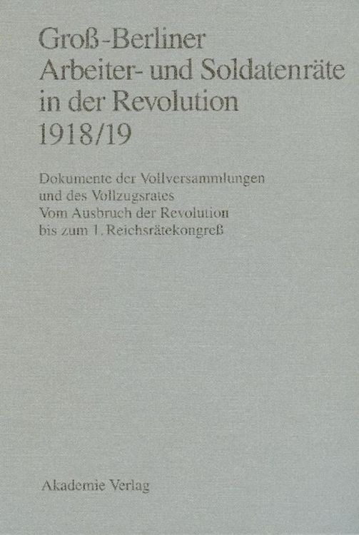 Produktbild: Gro&szlig;-Berliner Arbeiter- und Soldatenr&auml;te in der Revolution 1918/19