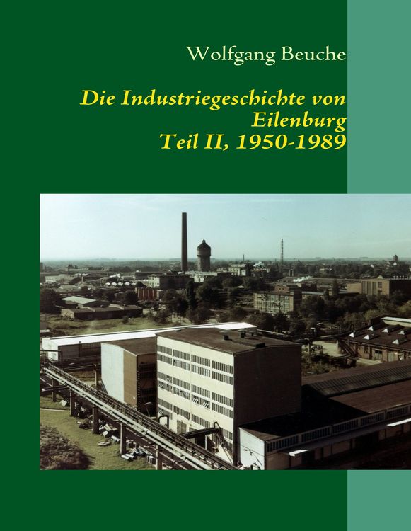 Produktbild: Die Industriegeschichte von Eilenburg, Teil II, 1950-1989