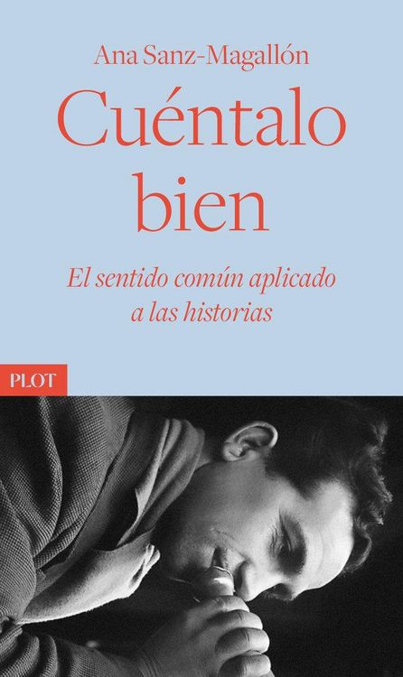 Produktbild: Cu&eacute;ntalo bien : el sentido com&uacute;n aplicado a las historias