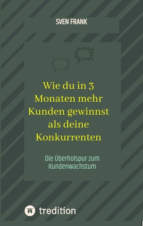 Produktbild: Wie du in 3 Monaten mehr Kunden gewinnst als deine Konkurrenten
