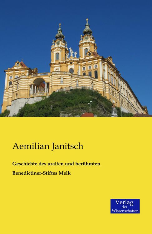 Produktbild: Geschichte des uralten und ber&uuml;hmten Benedictiner-Stiftes Melk