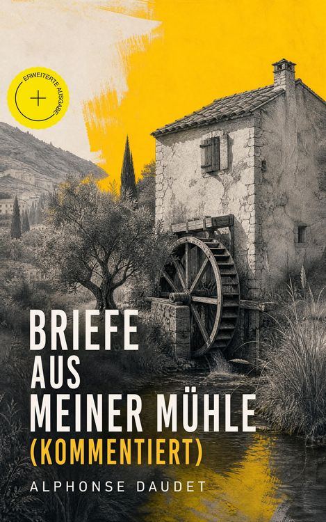 Produktbild: Briefe aus meiner M&uuml;hle (Kommentiert)